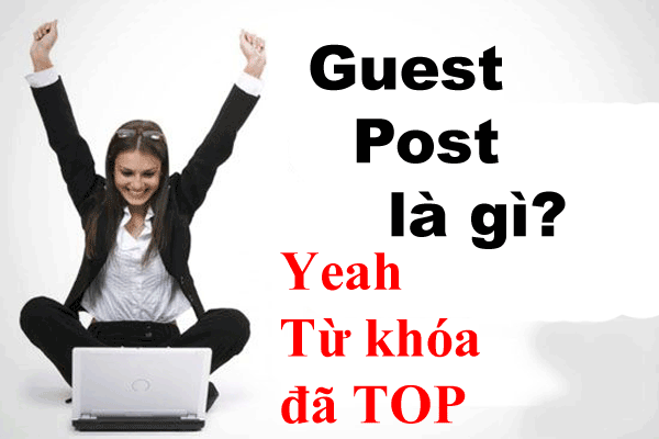 Guest Post là gì? 9 Lợi ích của Gueste Post đối với SEO