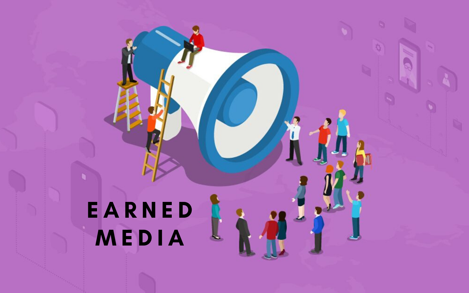 Truyền thông lan truyền (Earned Media) là gì? Những lợi thế của earned media